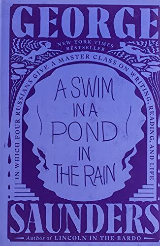 8) 'A Swim in a Pond in the Rain: In Which Four Russians Give a Master Class on Writing, Reading, and Life'