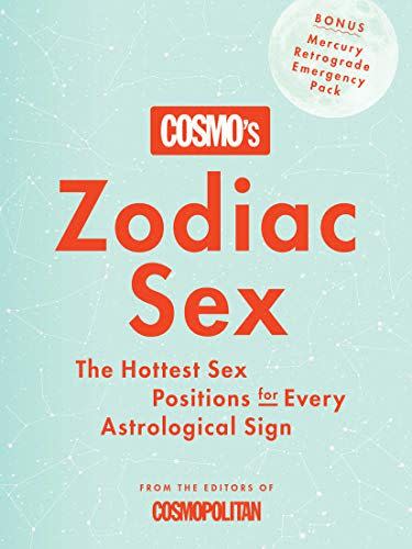 2) <i>Cosmo’s Zodiac Sex: The Hottest Sex Positions for Every Astrological Sign</i>