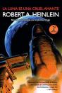 Esta novela de 1966 se sitúa en un futuro distópico en el que un grupo de personas han sido exiliadas a la luna y acaban organizando una rebelión contra la tierra. (Foto: La Factoría de Ideas / <a href="http://www.amazon.es/luna-cruel-amante-Solaris-ficción/dp/8498005035/ref=tmm_pap_swatch_0?_encoding=UTF8&qid=1567003242&sr=1-1" rel="nofollow noopener" target="_blank" data-ylk="slk:Amazon;elm:context_link;itc:0;sec:content-canvas" class="link ">Amazon</a>).