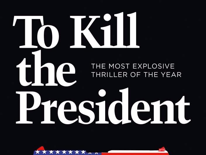 To Kill the presdient