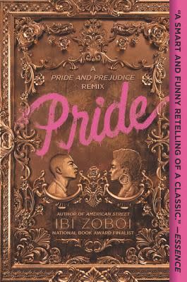 8) Pride: A Pride & Prejudice Remix by Ibi Zoboi