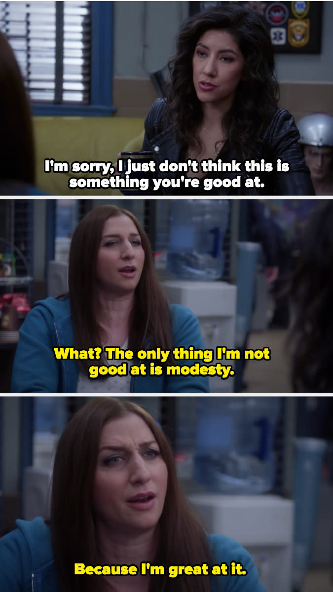 Gina saying the only thing she isn't good at is modesty, because she's great at it