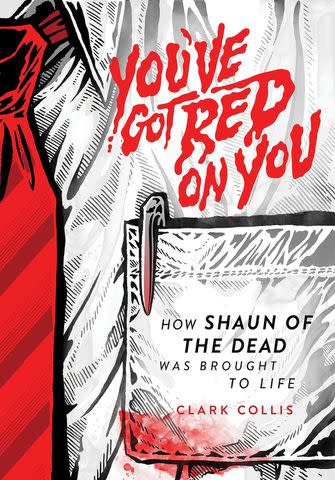 <p>1984 Publishing</p> 'You've Got Red on You: How Shaun of the Dead Was Brought to Life'