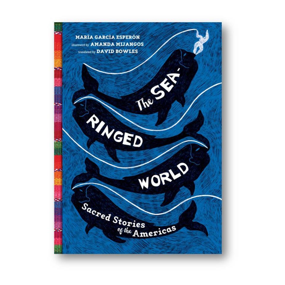 24) ‘The Sea Ringed World: Sacred Stories of the Americas’ by María Garcia Esperón