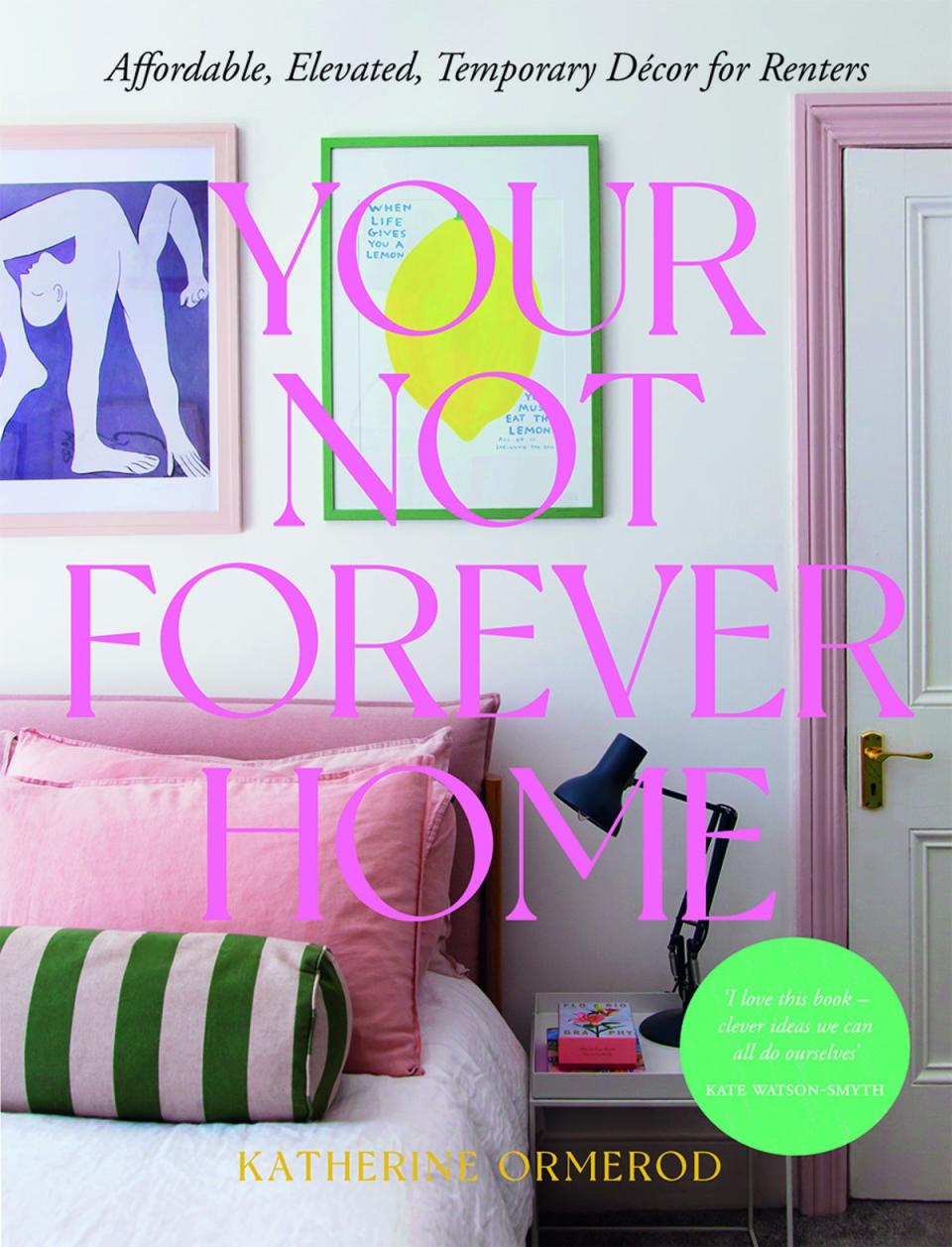 Your Not Forever Home is the temporary interior decor design guide renters need (Yuki Sugiura/Quadrille)