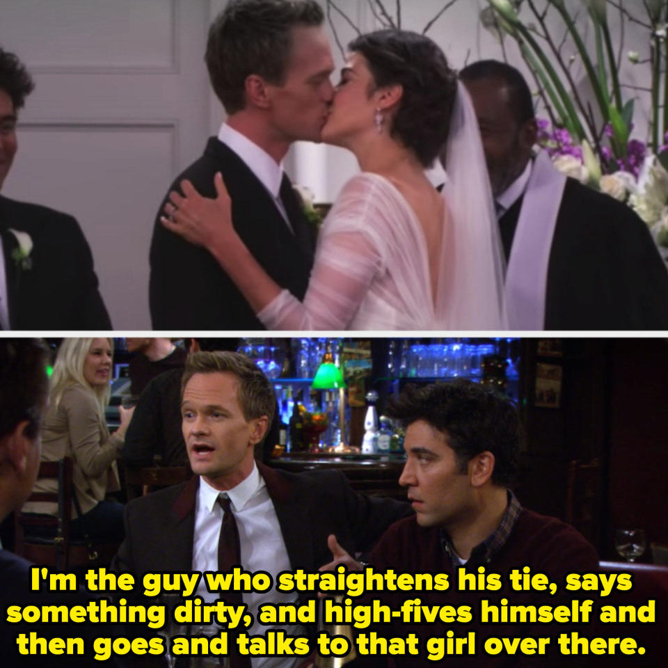 Barney and Robin getting married; Barney in the last episode, saying, "I'm the guy who straightens his tie, says something dirty, and high-fives himself and then goes and talks to that girl over there"