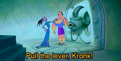 Yzma saying "Pull the lever, Kronk" to Kronk