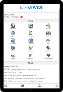 Leverage the Vista HCM as your employee engagement tool and incorporate company news, FAQs, links to company documents, reports and dashboards of information and deliver content to your team where they need it.