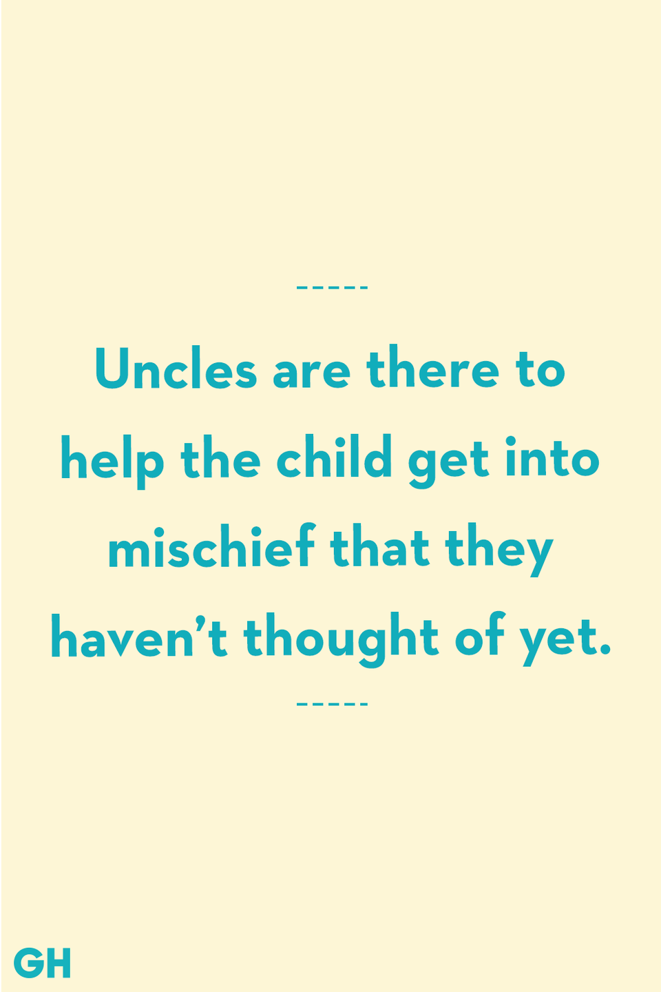 Uncle Quotes Mischief They Haven't Thought Of