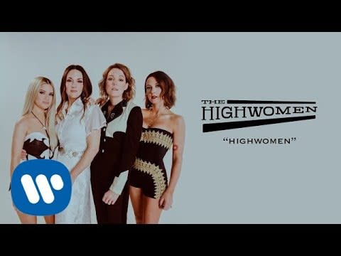 17) "Highwomen" by The Highwomen