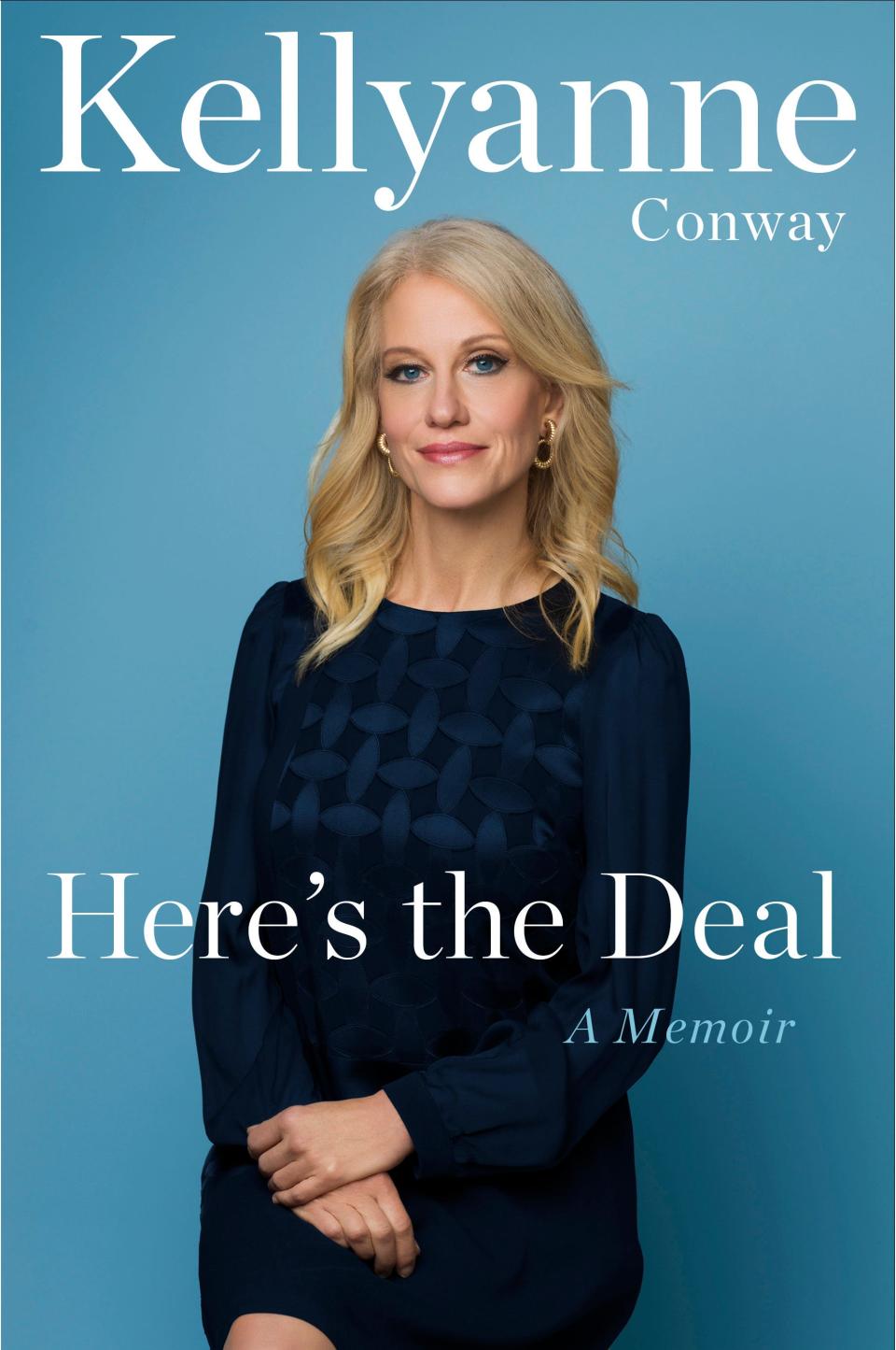 "Here's the Deal, a memoir by Kellyanne Conway.