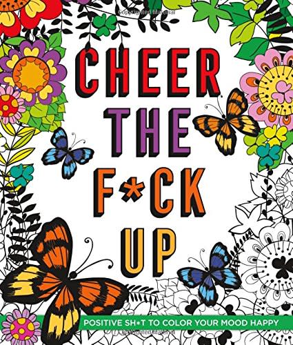 cheer the f*ck up coloring book, funny coloring books