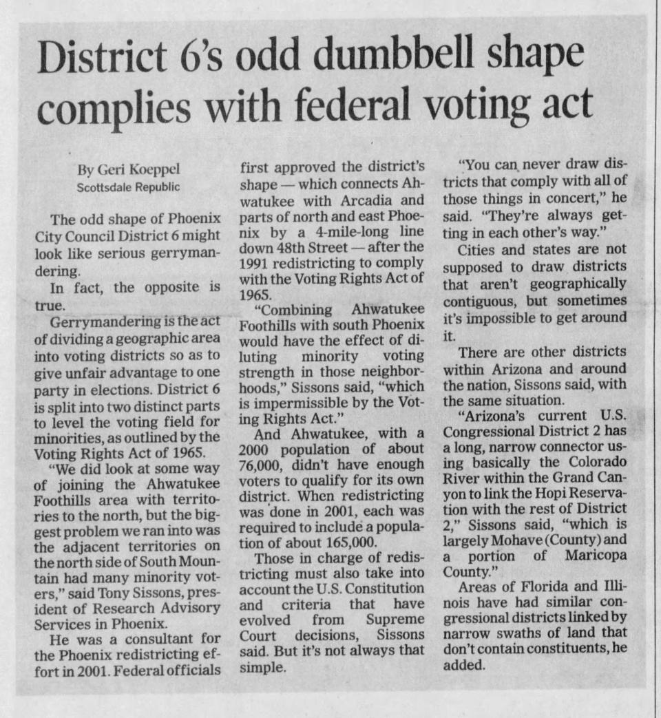 For decades, Phoenix residents have questioned why City Council District 6 is barbell shaped, attaching Arcadia in the north with Ahwatukee in the south. Previous reporting shows it was to comply with the Voting Rights Act.