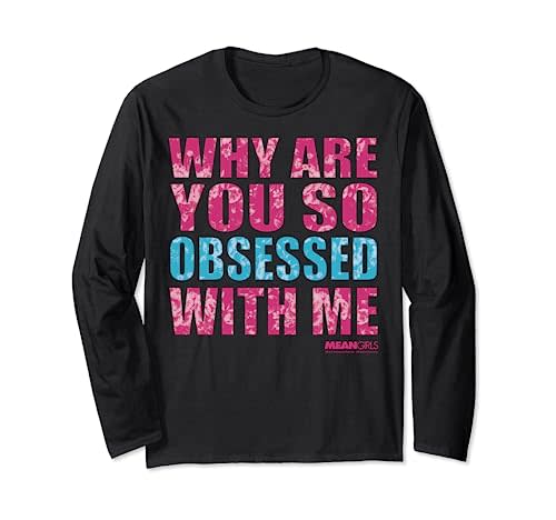 Mean Girls Floral Why Are You So Obsessed With Me Long Sleeve T-Shirt