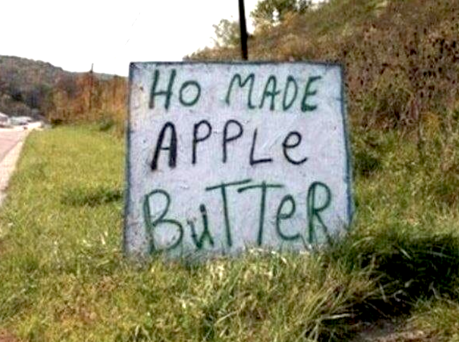 A sign that reads "ho made apple butter"