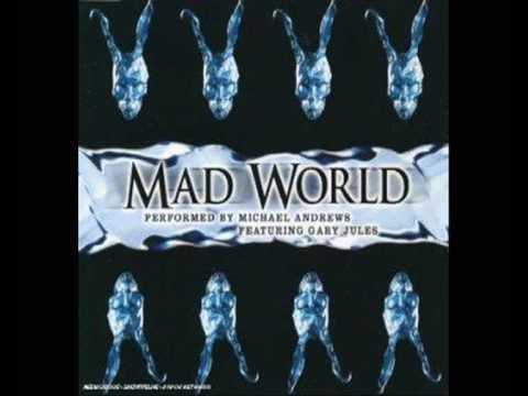 "Mad World" by Michael Andrews and Gary Jules