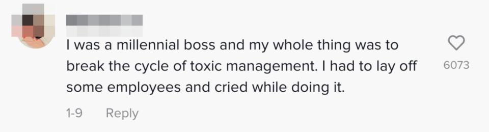 "I was a millennial boss and my whole thing was to break the cycle of toxic management. I had to lay off some employees and cried while doing it"