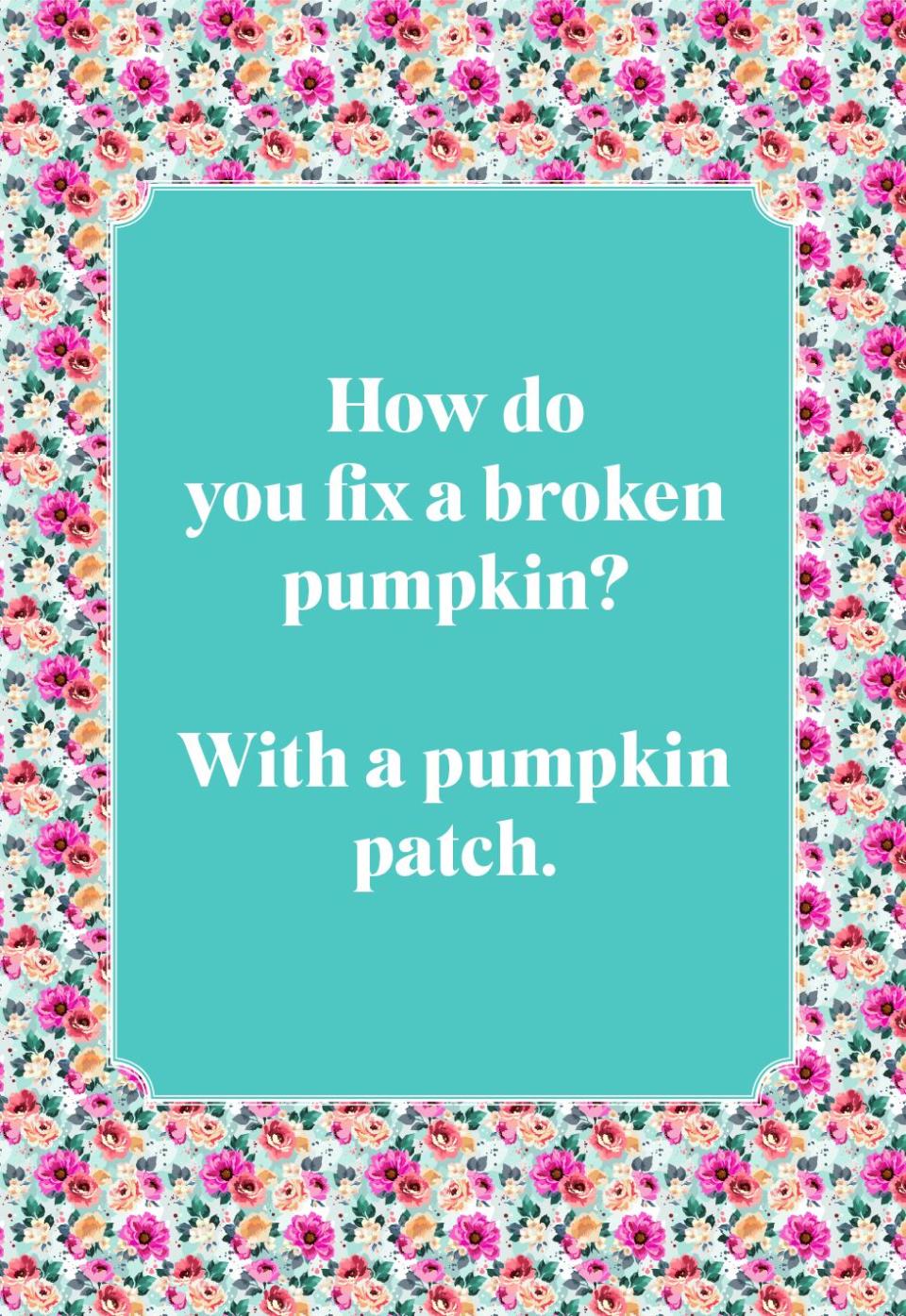 How do you fix a broken pumpkin?