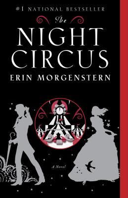 19) <i>The Night Circus</i>, by Erin Morgenstern