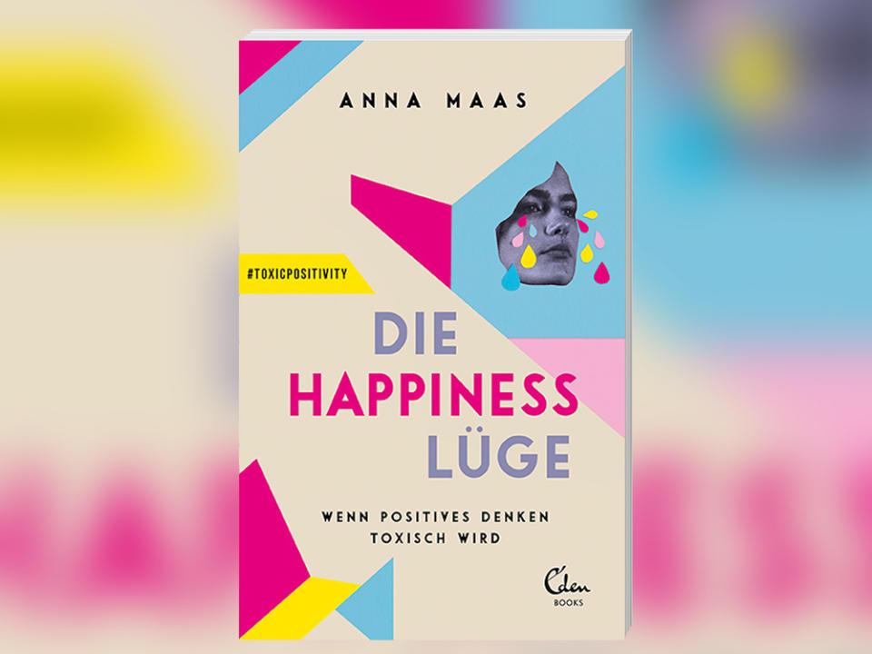 "Die Happiness-Lüge" von Anna Maas (Bild: Eden Books)