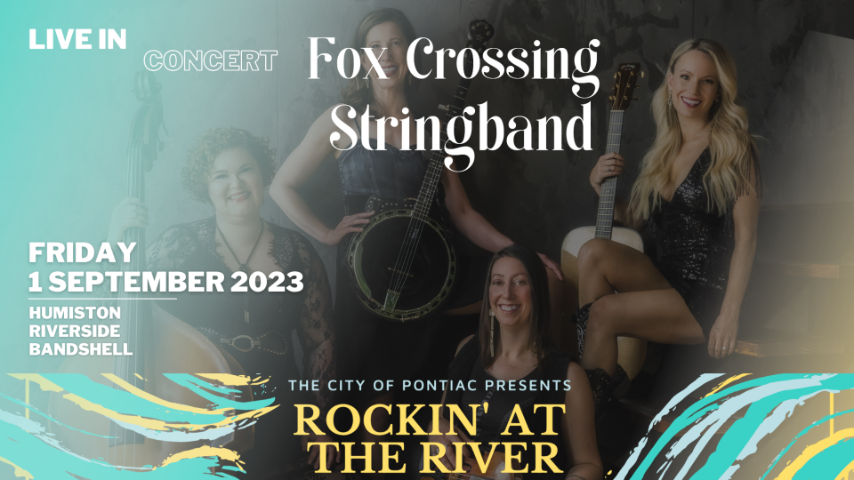 Fox Crossing Stringband will be performing in Pontiac as part of the Rockin' at the River series on Sept. 1.