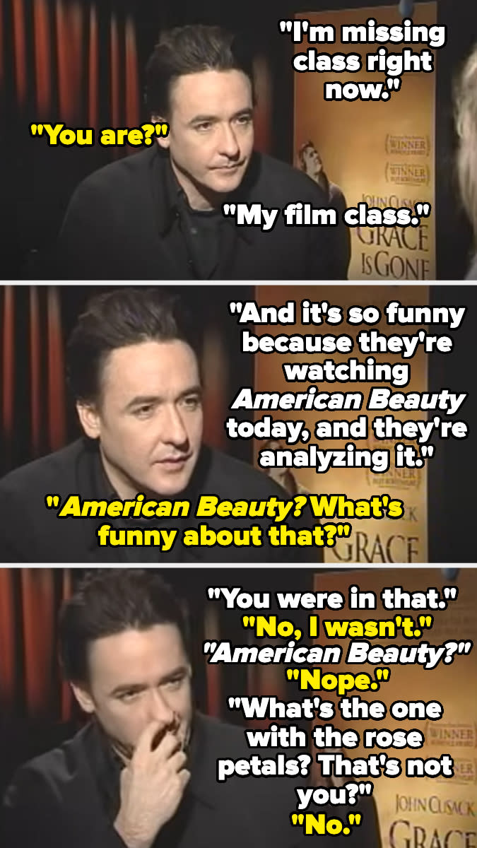 John Cusack jokes about missing film class in an interview, saying his class is analyzing "American Beauty.” He denies being in the movie, confused with another actor