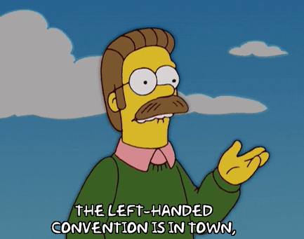 "The left-handed convention is in town,"
