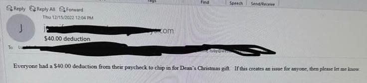 "Everyone had a $40.00 deduction from their paycheck to chip in for Dean's Christmas gift"