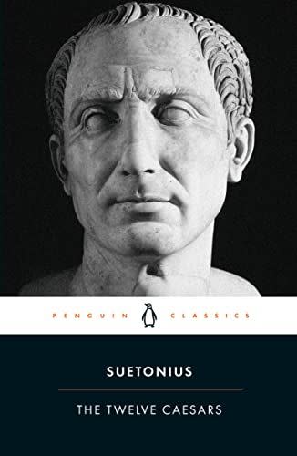 10) <em>The Twelve Caesars</em>, by Suetonius