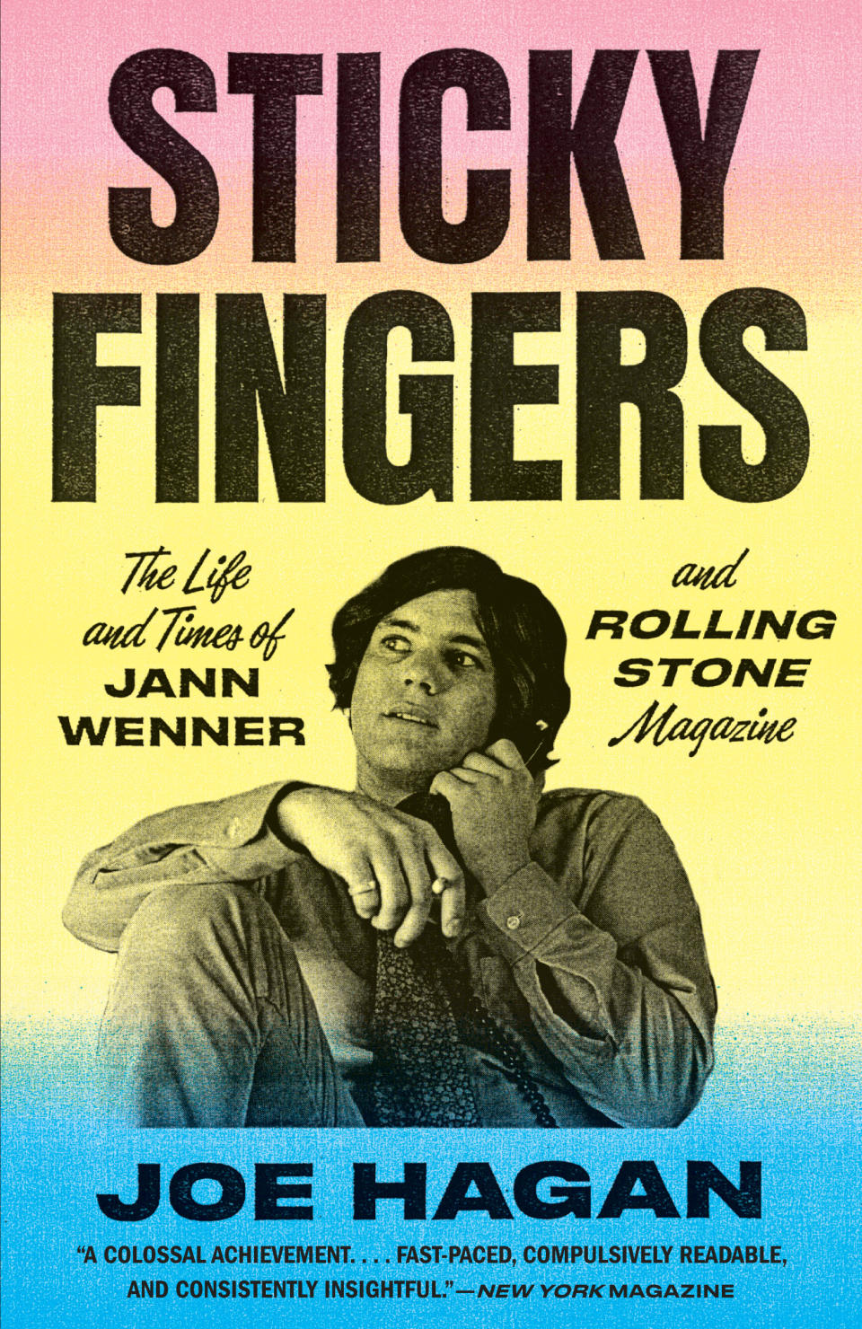 “Sticky Fingers: The Life and Times of Jann Wenner and Rolling Stone Magazine” (2017) by Joe Hagan