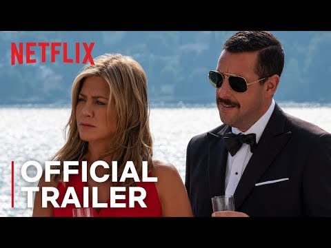 <p>Jennifer Aniston and Adam Sandler star as a married couple in this laugh out loud mystery. The duo goes on vacation to save their waffling marriage, but their plans are foiled when they get framed for a murder. In order to clear their names—and get out of Europe alive—they have to find the real killer. </p><p><a class="link " href="https://www.netflix.com/watch/80242619?source=35" rel="nofollow noopener" target="_blank" data-ylk="slk:Watch on Netflix">Watch on Netflix</a></p><p><a href="https://www.youtube.com/watch?v=5YEVQDr2f3Q" rel="nofollow noopener" target="_blank" data-ylk="slk:See the original post on Youtube" class="link ">See the original post on Youtube</a></p>