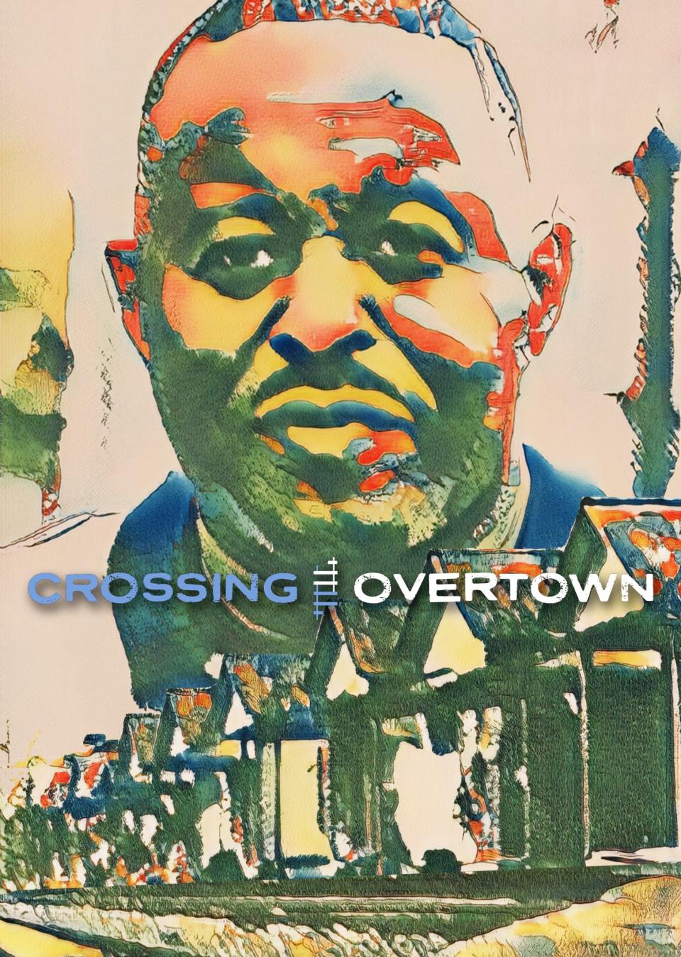 A poster for the documentary "Crossing Overtown," which explores the history of race relations in Miami.