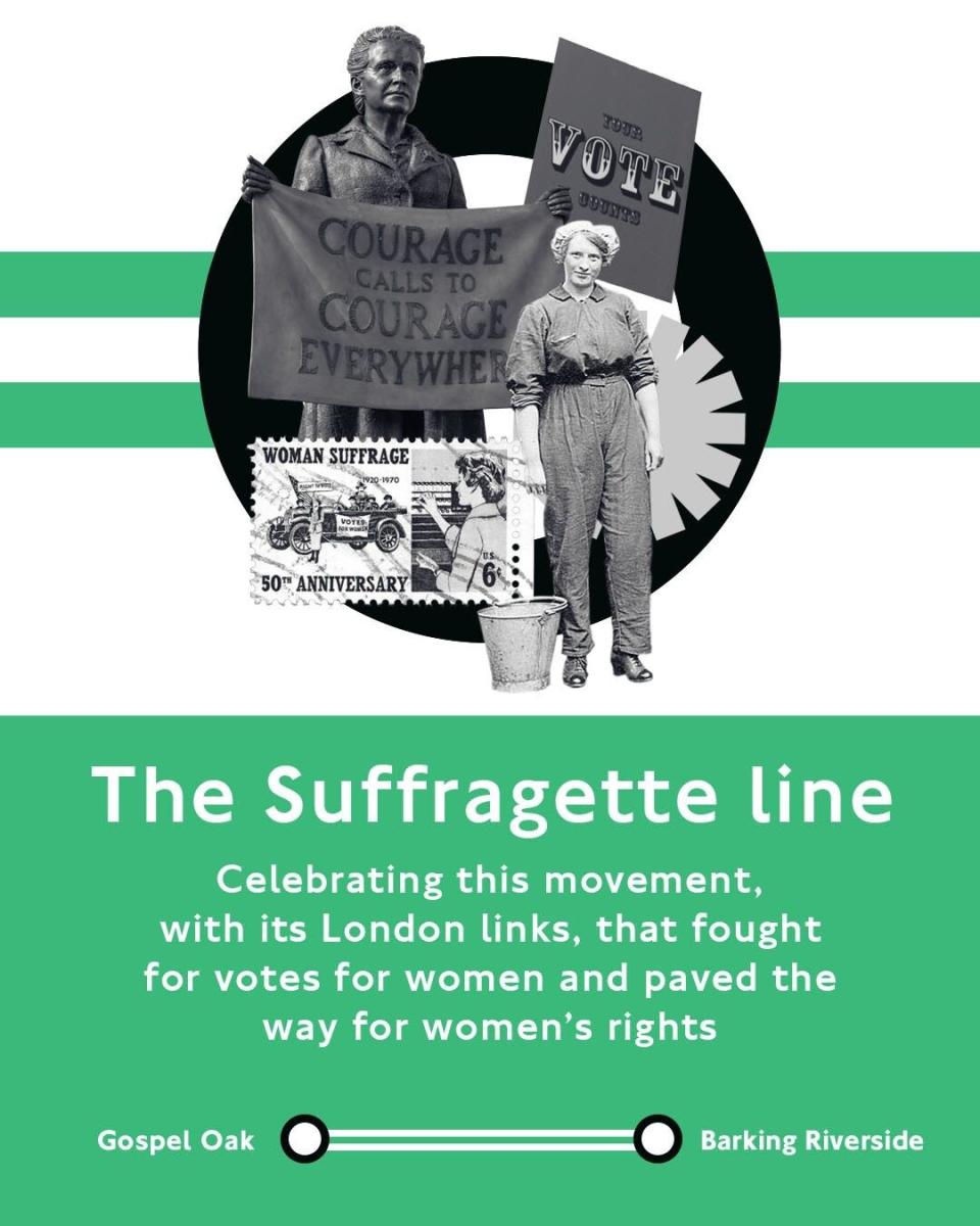 The Suffragette line will celebrate the movement that fought for women's votes and how it paved the way for women's rights