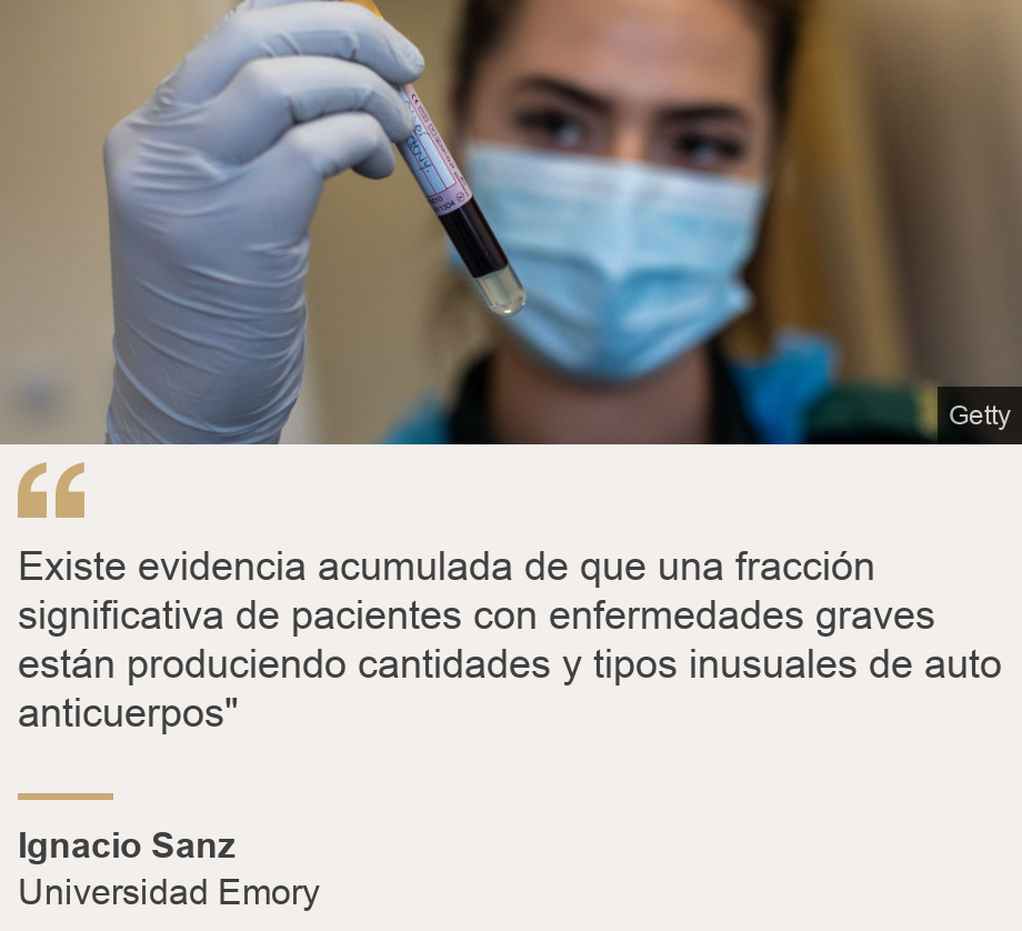 "Existe evidencia acumulada de que una fracción significativa de pacientes con enfermedades graves están produciendo cantidades y tipos inusuales de auto anticuerpos"", Source: Ignacio Sanz, Source description: Universidad Emory, Image: 