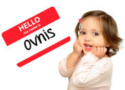 <b>Ovnis (Portugal) </b><br><br> Before naming your child in Portugal, best consult this mammoth, 80-page government doc (and have it translated to English) that tells you which names you can and can't use. It's pretty strict (and random) – Tomás is OK but Tom isn't – and celebs can forget about the likes of Apple and Brooklyn, which aren't even on the banned list. Essex girls rejoice, however – Mercedes is allowed! <br><br> Has Portugal banned any other names? There are more than 2,000 names on the reject list, including Ovnis - Portuguese for UFO.