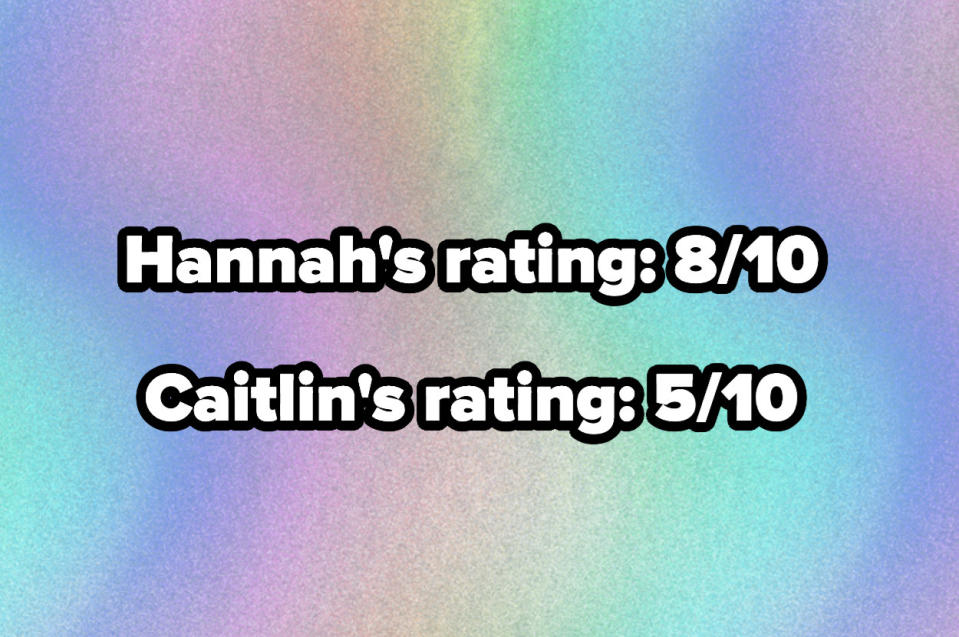 Hannah's rating 8/10 and caitlin's rating 5/10