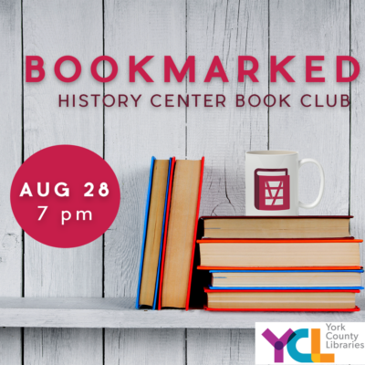 Bookmarked is a book club organized by the York County History Center. The club meets next to discuss James McClure’s “Nine Months in York Town, American Revolutionaries Labor on Pennsylvania’s Frontier.”