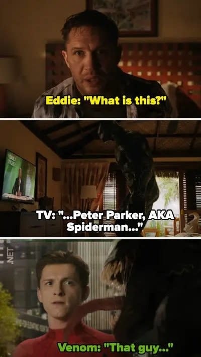 Eddie sees a news report about Peter being Spider-Man and changes into Venom, who licks the screen and says "that guy..."