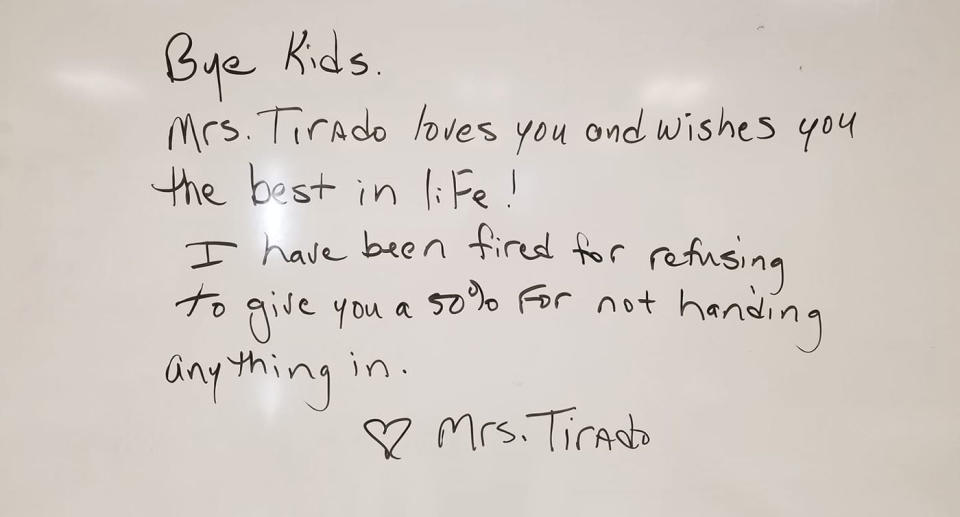 Mrs Tirado left a message on a whiteboard for her students claiming she was fired for refusing to grade them 50/100 for not submitting school work. Source: Facebook/ Diane Tirado