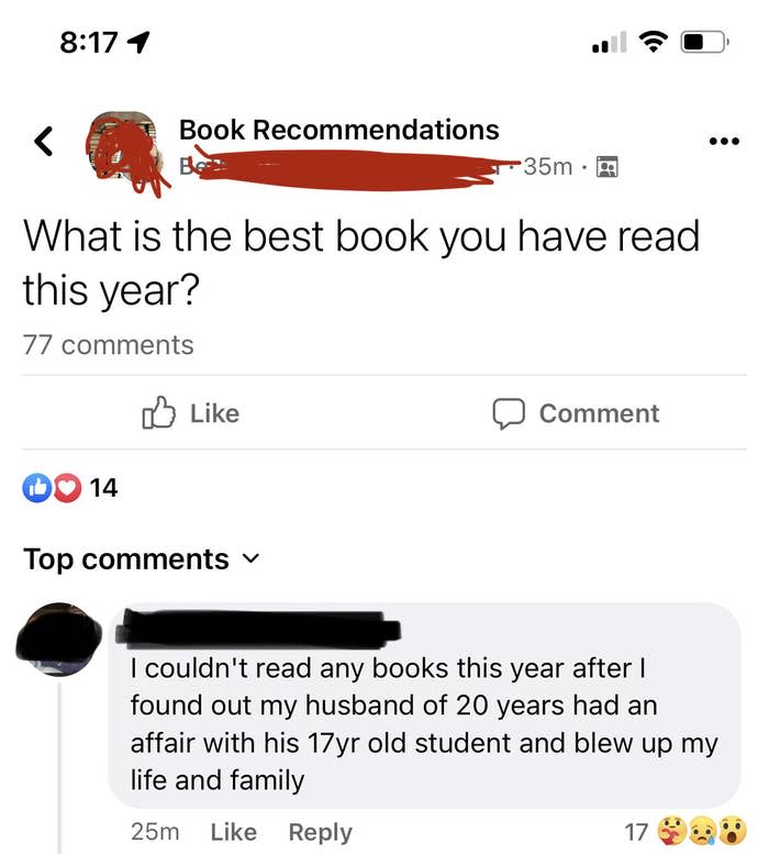 Person asks the best book people have read this year and response is that they couldn't read any books this year because they found out their husband of 20 years had an affair with his 17-year-old student
