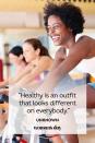 <p>Healthy is an outfit that looks different on everybody. </p>
