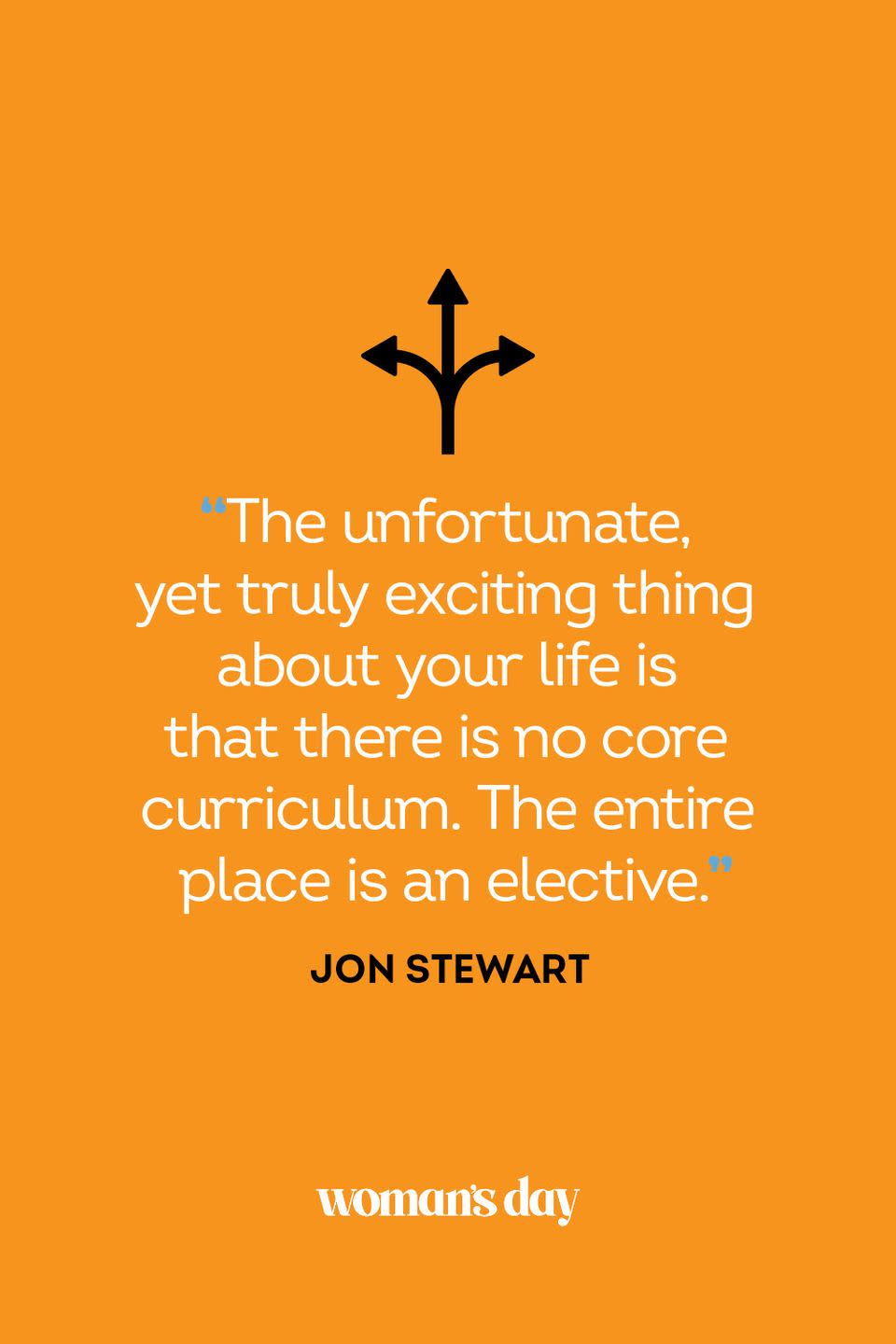 <p>“The unfortunate, yet truly exciting thing about your life is that there is no core curriculum. The entire place is an elective.”</p>