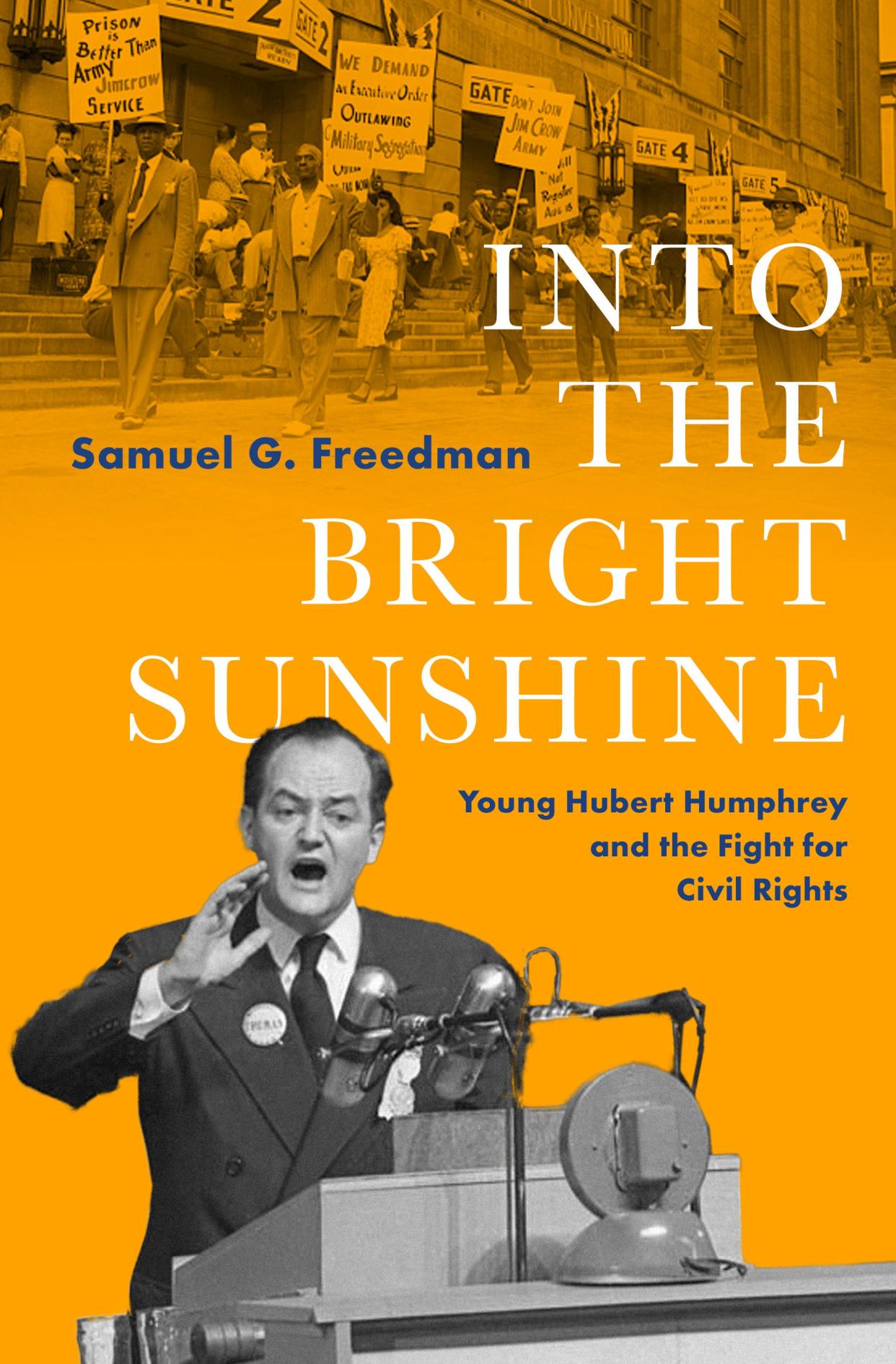 Samuel G. Freedman's book "Into the Bright Sunshine: Young Hubert Humphrey and the Fight for Civil Rights" focuses on Humphrey's early years in public service.