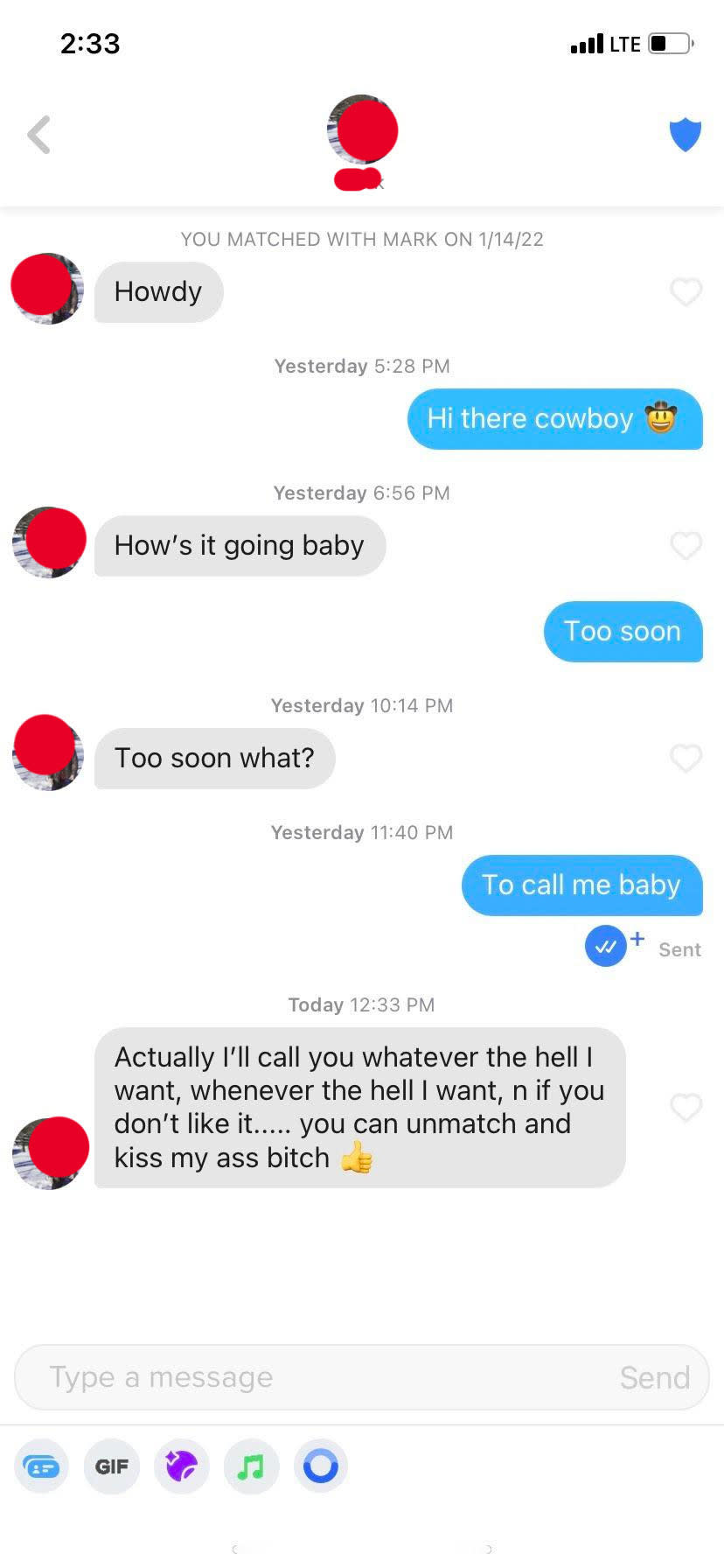 Text exchange that ends with, "Actually I'll call you whatever the hell I want, whenever the hell I want, n if you don't like it..... you can unmatch and kiss my ass bitch."