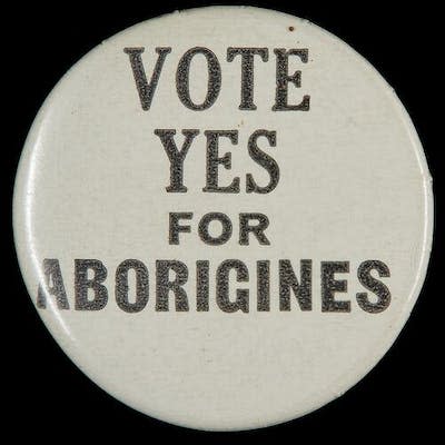 A badge from the 1967 referendum campaign. <a href="https://collections.museumsvictoria.com.au/items/1958811" rel="nofollow noopener" target="_blank" data-ylk="slk:Copyright Museums Victoria;elm:context_link;itc:0;sec:content-canvas" class="link ">Copyright Museums Victoria</a>, <a href="http://creativecommons.org/licenses/by/4.0/" rel="nofollow noopener" target="_blank" data-ylk="slk:CC BY;elm:context_link;itc:0;sec:content-canvas" class="link ">CC BY</a>