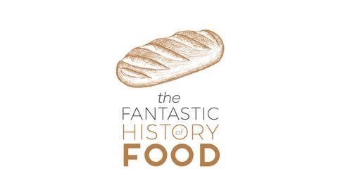 16) The Fantastic History of Food