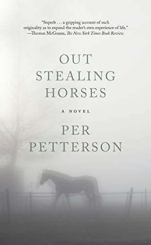1) <em>Out Stealing Horses</em>, by Per Petterson