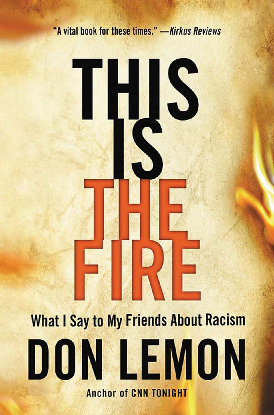 <em>This Is the Fire</em>, by Don Lemon