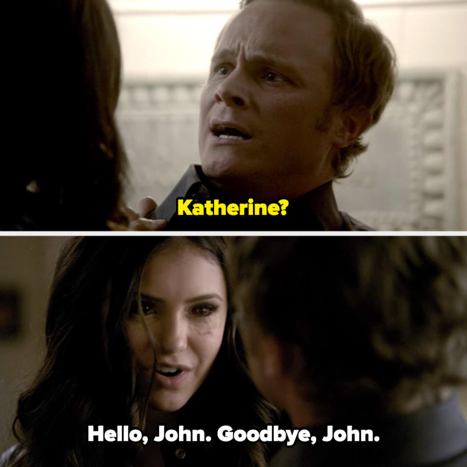 John saying, "Katherine?" and Katherine, with dark eyes, responding, "Hello, John, goodbye, John"