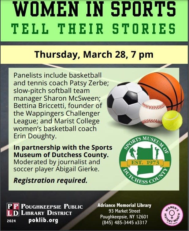The Poughkeepsie Public Library is hosting on March 28 a celebration of women in sports, which features a panel of accomplished female athletes and coaches sharing their stories.